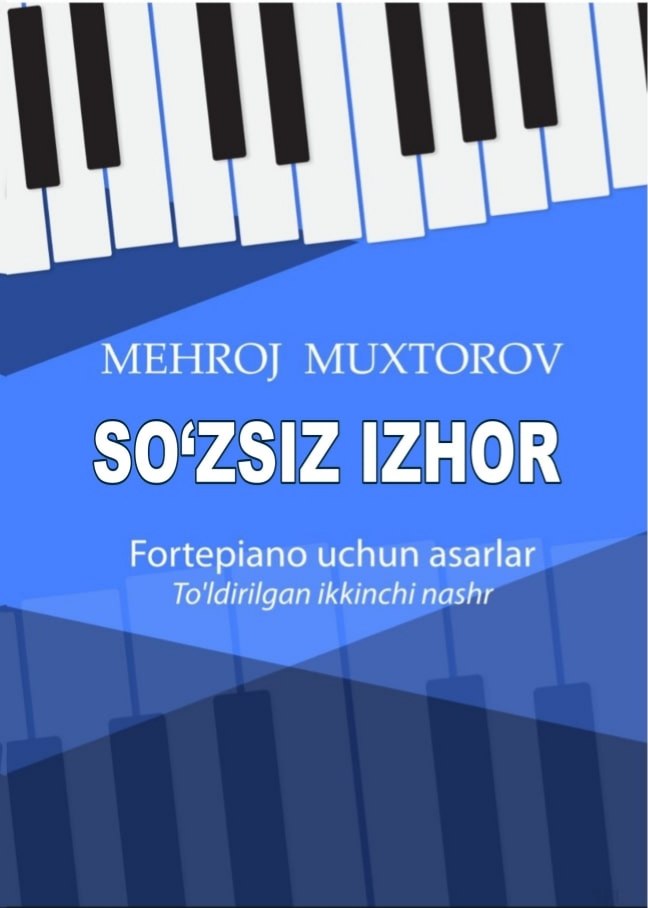 "SO'ZSIZ IZHOR" - FORTEPIANO UCHUN ASARLAR TO'PLAMI
