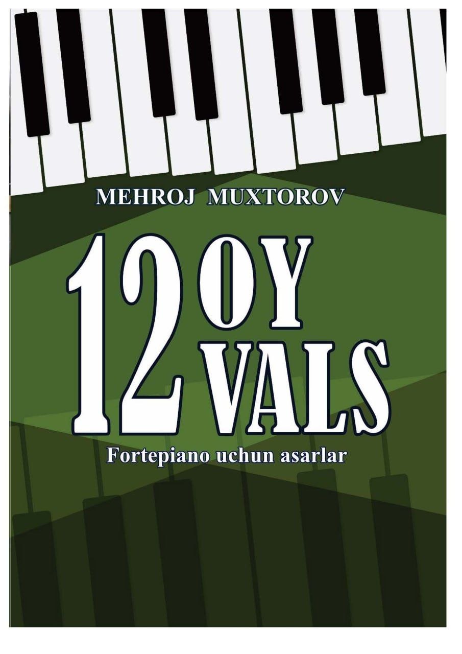 "12 OY 12 VALS" -FORTEPIANO UCHUN VALSLAR TO'PLAMI