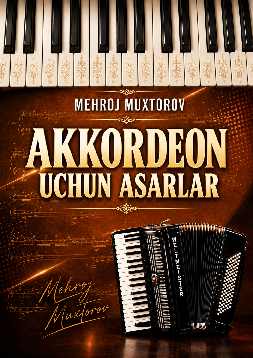 Akkordeon uchun asarlar to'plami - Mehroj Muxtorov (11 asar, 58 bet). Сборник произведений для аккордеона - композитор Мехрож Мухторов